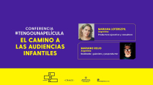 #TengoUnaPelícula: El camino a las audiencias infantiles | Mariana Loterszpil y Mariano Rojo