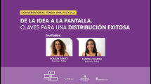 #TengoUnaPelícula | De la idea a la pantalla Claves para una distribución exitosa