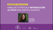 #TengoUnaPelícula | Habla de tu película Introducción al pitch para nuevos talentos